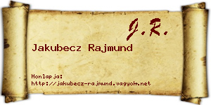 Jakubecz Rajmund névjegykártya